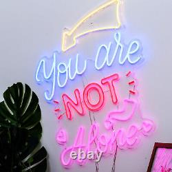 YOU ARE NOT ALONE Neon Sign Light Wall Art Gift Decorative Bar Pub Garage Store